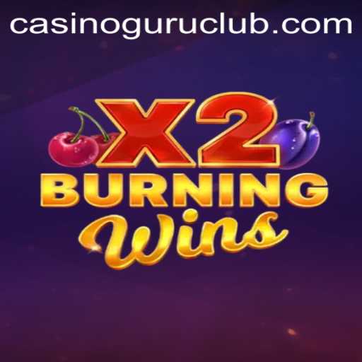 Exploring BurningWinsX2: A Comprehensive Guide from Casino Guru