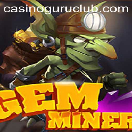 Discover the Thrills of GemMiner: A Casino Guru Favorite
